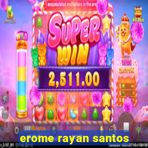 erome rayan santos